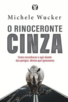Michele Wucker - O Rinoceronte Cinza, Häftad. Tillgänglighet: Lägg i varukorg