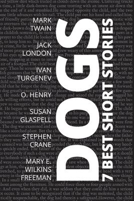 O Henry, Stephen Crane, Mary E Wilkins Freeman - 7 best short stories - Dogs, Häftad