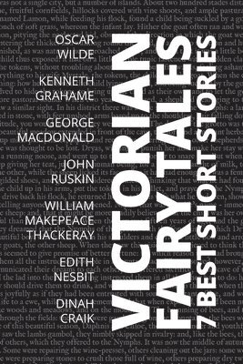 Oscar Wilde, Dinah Maria Mulock Craik, John Ruskin - 7 best short stories - Victorian Fairy Tales, Häftad