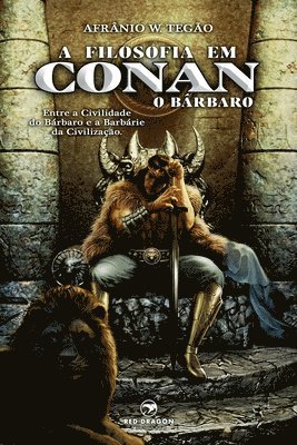 Afrânio W Tegão - Filosofia em Conan, O Bárbaro, Häftad