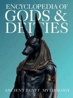 Ziggy Quinete - Encyclopedia of Gods & Deities - Ancient Egypt, Inbunden