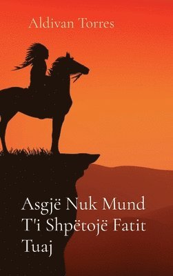 Aldivan Torres - Asgjë Nuk Mund T'i Shpëtojë Fatit Tuaj, Inbunden