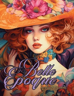Enchanted Tones - Belle Époque - A Golden Age Fashion Coloring Book, Häftad