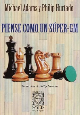Philip Hurtado, Michael Adams - Piense como un Súper-GM, Häftad. Tillgänglighet: Lägg i varukorg