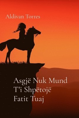 Aldivan Torres - Asgjë Nuk Mund T'i Shpëtojë Fatit Tuaj, Häftad