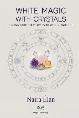 Naira Élan - White Magic with Crystals, Häftad