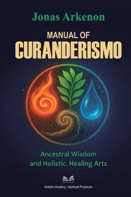 Jonas Arkenon, Nora Quillford - Manual of Curanderismo, Häftad