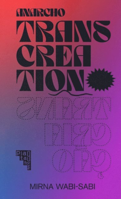 Mirna Wabi-Sabi - Anarcho-transcreation, E-bok