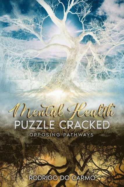 Rodrigo do Carmo - Mental Health Puzzle Cracked: Opposing Pathways, E-bok