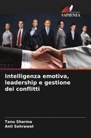 Tanu Sharma, Anil Sehrawat - Intelligenza emotiva, leadership e gestione dei conflitti, Häftad. Tillgänglighet: Lägg i varukorg