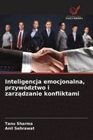 Tanu Sharma, Anil Sehrawat - Inteligencja emocjonalna, przywództwo i zarządzanie konfliktami, Häftad. Tillgänglighet: Lägg i varukorg