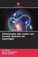 Ali Zayeri, Sasan Saqaeeyan, Elham Kazemi - Otimização das redes em nuvem através da topologia, Häftad