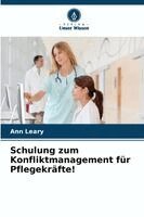 Ann Leary - Schulung zum Konfliktmanagement für Pflegekräfte!, Häftad