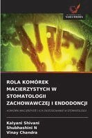 Kalyani Shivani, Shubhashini N, Vinay Chandra - Rola Komórek Macierzystych W Stomatologii Zachowawczej I Endodoncji, Häftad