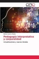 Mónica Cuervo Prados - Pedagogía interpretativa y corporalidad, Häftad