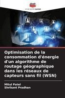 Mitul Patel, Shrikant Pradhan - Optimisation de la consommation d'énergie d'un algorithme de routage géographique dans les réseaux de capteurs sans fil (WSN), Häftad