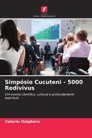 Valeriu Dulgheru - Simpósio Cucuteni - 5000 Redivivus, Häftad