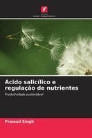 Pramod Singh - Ácido salicílico e regulação de nutrientes, Häftad