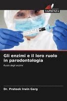 Prateek Irwin Garg - Gli enzimi e il loro ruolo in parodontologia, Häftad