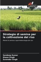 Sandeep Kumar, Diwan Singh, Surender Singh - Strategie di semina per la coltivazione del riso, Häftad