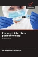 Prateek Irwin Garg - Enzymy i ich rola w periodontologii, Häftad