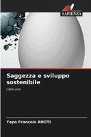 Yapo François Ahoti - Saggezza e sviluppo sostenibile, Häftad