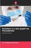 Prateek Irwin Garg - Enzimas e o seu papel na Periodontia, Häftad