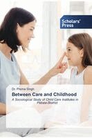 Prerna Singh - Between Care and Childhood, Häftad