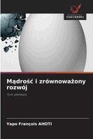 Yapo François Ahoti - Mądrośc i zrównoważony rozwój, Häftad
