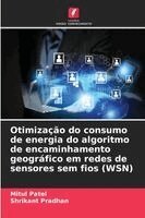 Mitul Patel, Shrikant Pradhan - Otimização do consumo de energia do algoritmo de encaminhamento geográfico em redes de sensores sem fios (WSN), Häftad