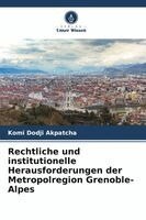 Rechtliche und institutionelle Herausforderungen der Metropolregion Grenoble-Alpes