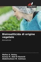 Wafaa A Helmy, Asmaa R Abd El-Hameid, Abdelmohsen M Soliman - Bioinsetticida di origine vegetale, Häftad