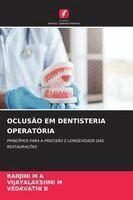 Ranjini M a, Vijayalakshmi M, Vedavathi B - Oclusão Em Dentisteria Operatória, Häftad