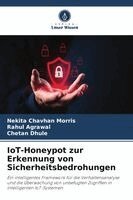 Nekita Chavhan Morris, Rahul Agrawal, Chetan Dhule - IoT-Honeypot zur Erkennung von Sicherheitsbedrohungen, Häftad. Tillgänglighet: Lägg i varukorg