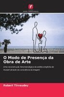 O Modo de Presença da Obra de Arte