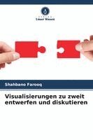Shahbano Farooq - Visualisierungen zu zweit entwerfen und diskutieren, Häftad