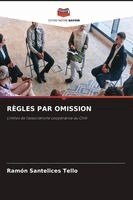 Ramón Santelices Tello - Règles Par Omission, Häftad