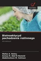 Wafaa A Helmy, Asmaa R Abd El-Hameid, Abdelmohsen M Soliman - Bioinsektycyd pochodzenia roślinnego, Häftad