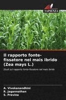 A Vivekanandhini, R Jagannathan, S Previna - rapporto fonte-fissatore nel mais ibrido (Zea mays L.), Häftad
