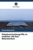 Ramandeep Kaur - Paketverlustangriffe in mobilen Ad-hoc-Netzwerken, Häftad