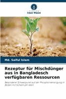 MD Saiful Islam - Rezeptur für Mischdünger aus in Bangladesch verfügbaren Ressourcen, Häftad