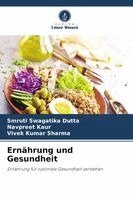 Smruti Swagatika Dutta, Navpreet Kaur, Vivek Kumar Sharma - Ernährung und Gesundheit, Häftad