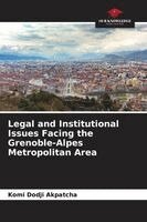 Legal and Institutional Issues Facing the Grenoble-Alpes Metropolitan Area