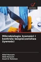Altaf Hussain, Abid Hussain - Mikrobiologia żywności i kontrola bezpieczeństwa żywności, Häftad
