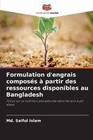 MD Saiful Islam - Formulation d'engrais composés à partir des ressources disponibles au Bangladesh, Häftad