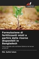 MD Saiful Islam - Formulazione di fertilizzanti misti a partire dalle risorse disponibili in Bangladesh, Häftad
