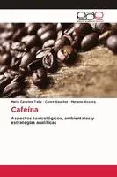 Maria Carolina Talio, Caren Gauchat, Mariano Acosta - Cafeína, Häftad. Tillgänglighet: Lägg i varukorg