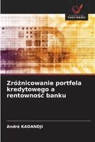 Zróżnicowanie portfela kredytowego a rentownośc banku