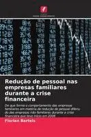 Florian Bartels - Redução de pessoal nas empresas familiares durante a crise financeira, Häftad. Tillgänglighet: Lägg i varukorg