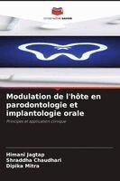 Himani Jagtap, Shraddha Chaudhari, Dipika Mitra - Modulation de l'hôte en parodontologie et implantologie orale, Häftad